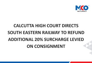 Calcutta High Court Directs South Eastern Railway To Refund Additional 20% Surcharge Levied On Consignment